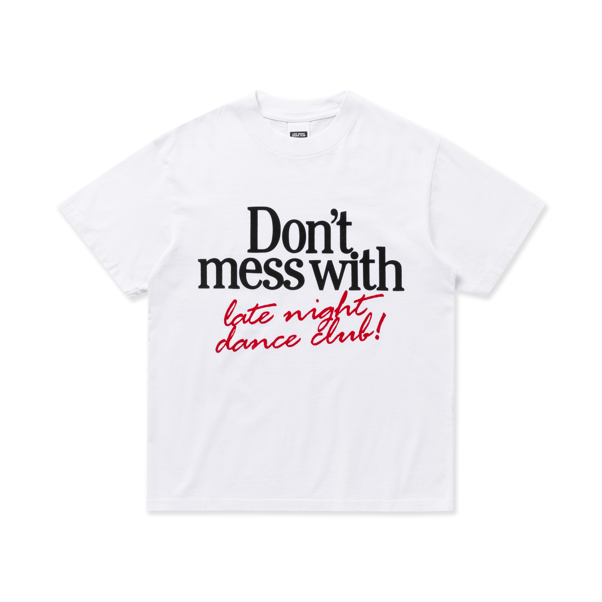 Late Night Dance Club Bold Statement Tee