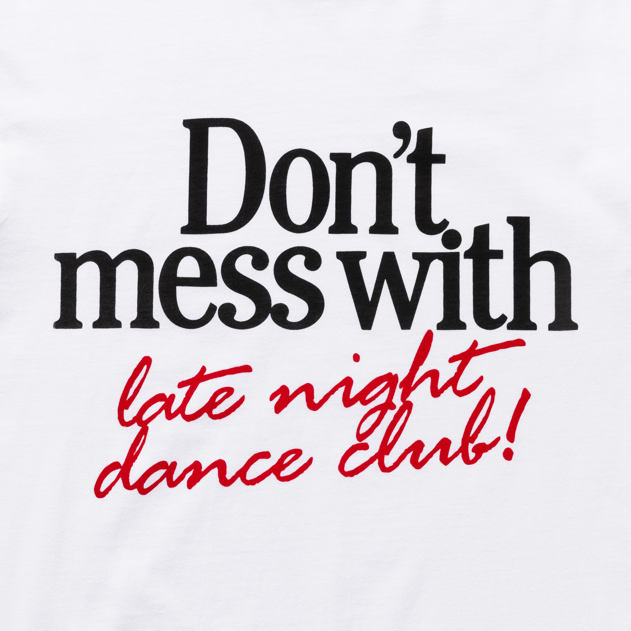 Late Night Dance Club Bold Statement Tee