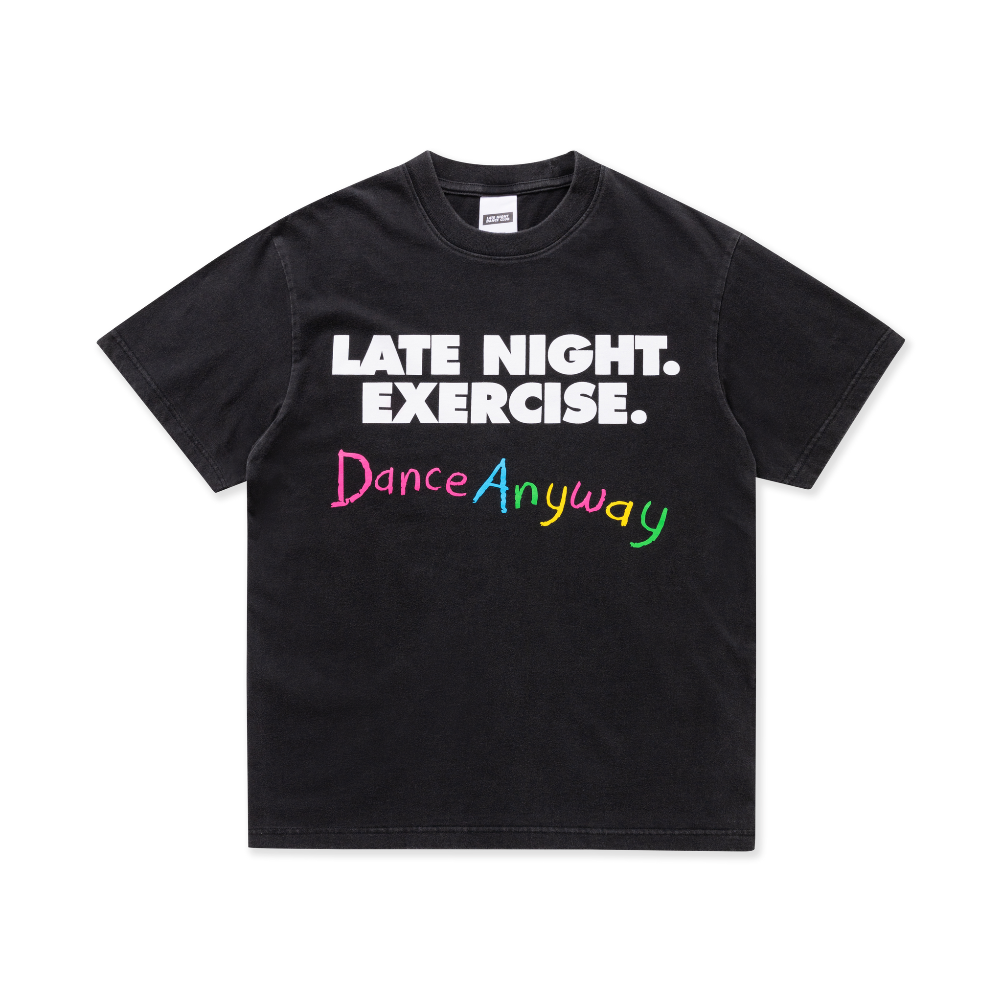 Late Night Dance Club Dance Anyway Tee