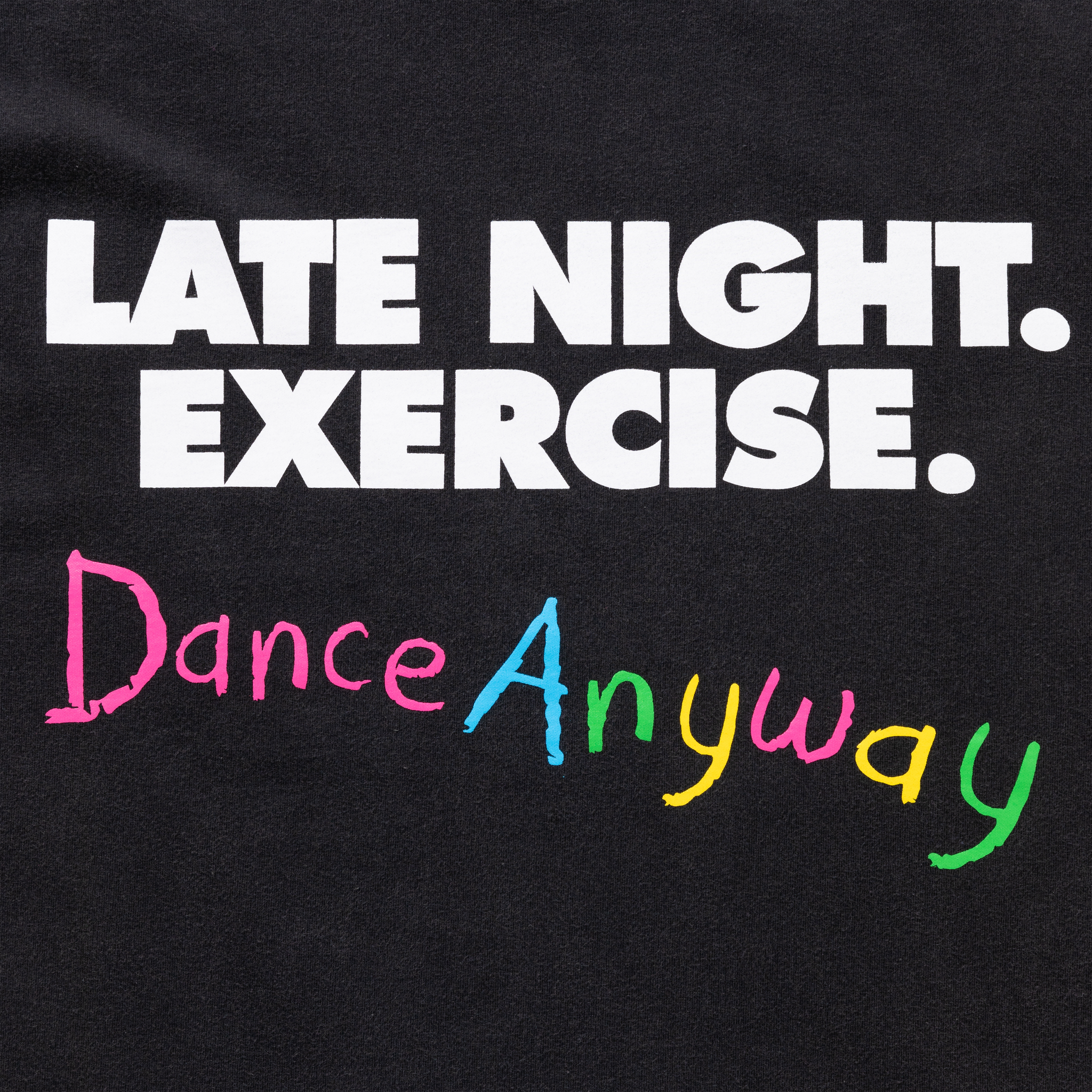 Late Night Dance Club Dance Anyway Tee